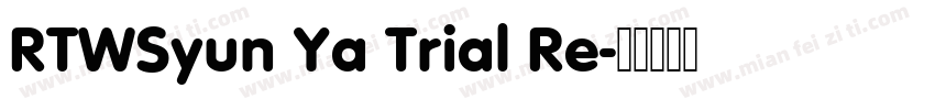 RTWSyun Ya Trial Re字体转换